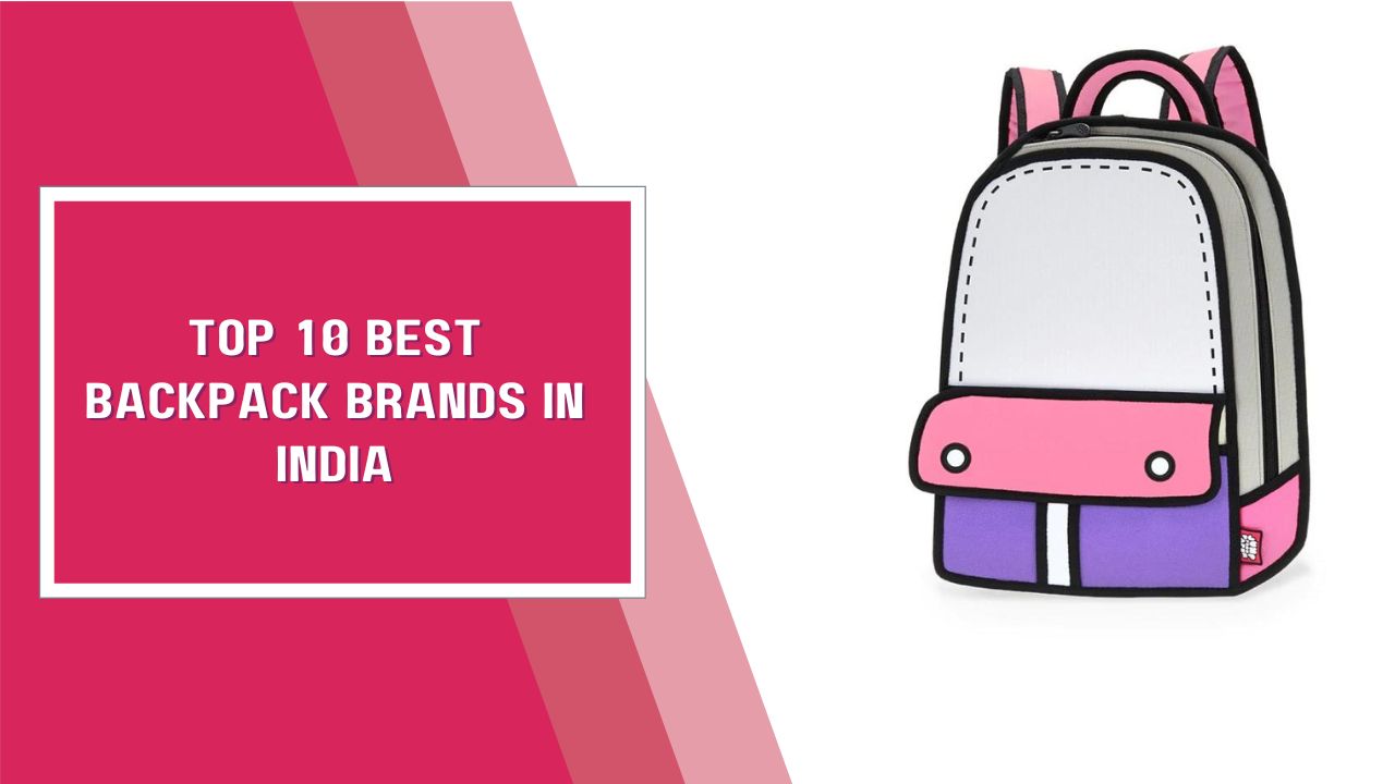 Top 10 Best BackPack Brands In India