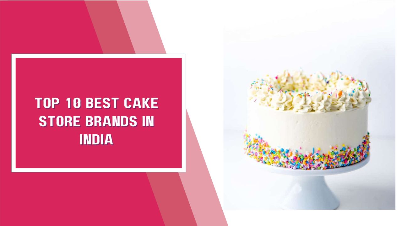 Top 10 Best Cake Store Brands In India