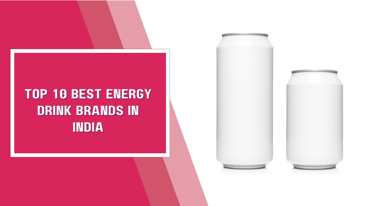 Top 10 Best Energy Drink Brands In India