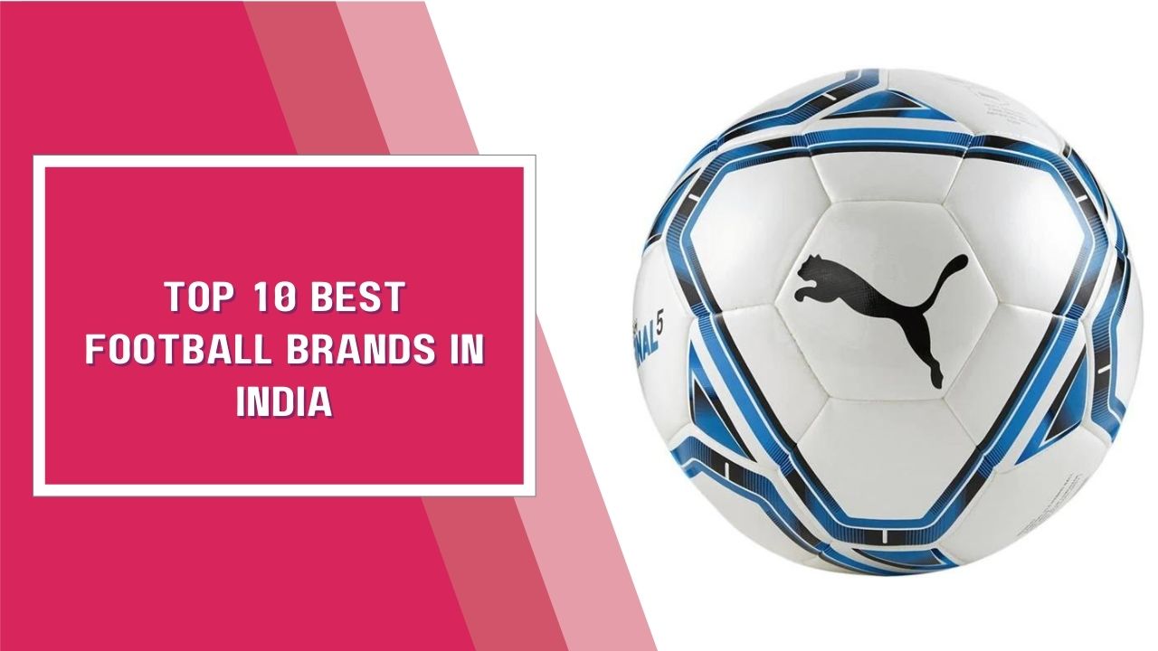 Top 10 Best Football Brands In India