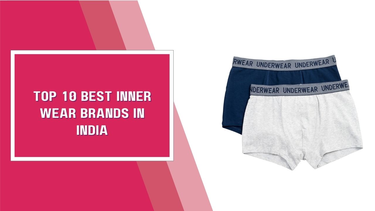 Top 10 Best Inner Wear Brands In India