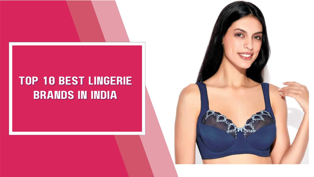 Top 10 Best Lingerie Brands In India