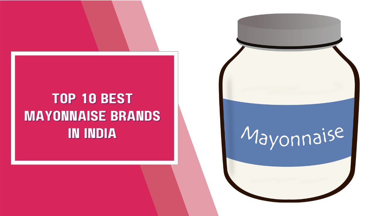 Top 10 Best Mayonnaise Brands In India