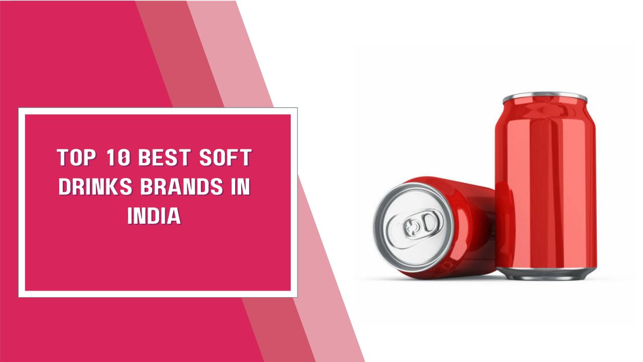 Top 10 Best Soft Drinks Brands In India