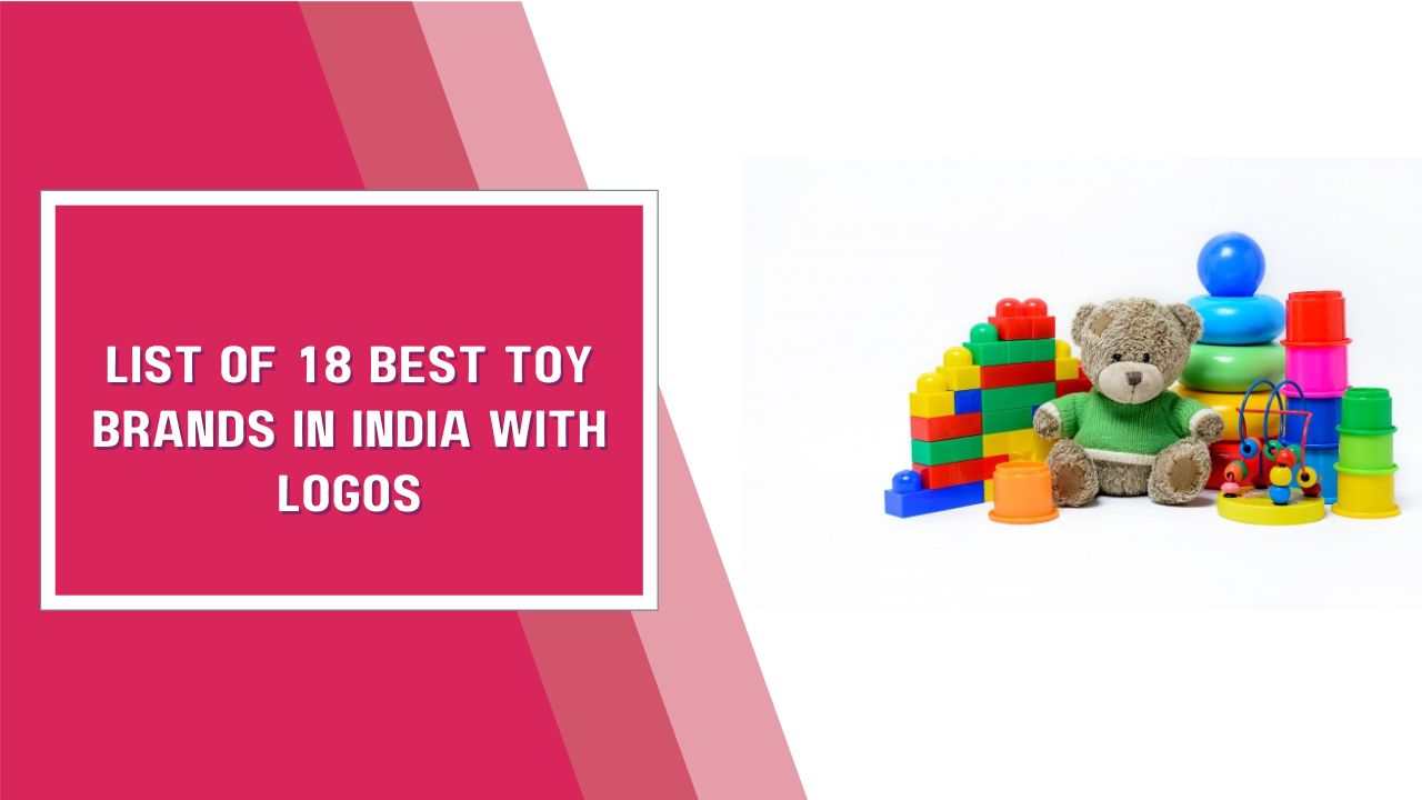 List Of 18 Best Toy Brands In India With Logos
