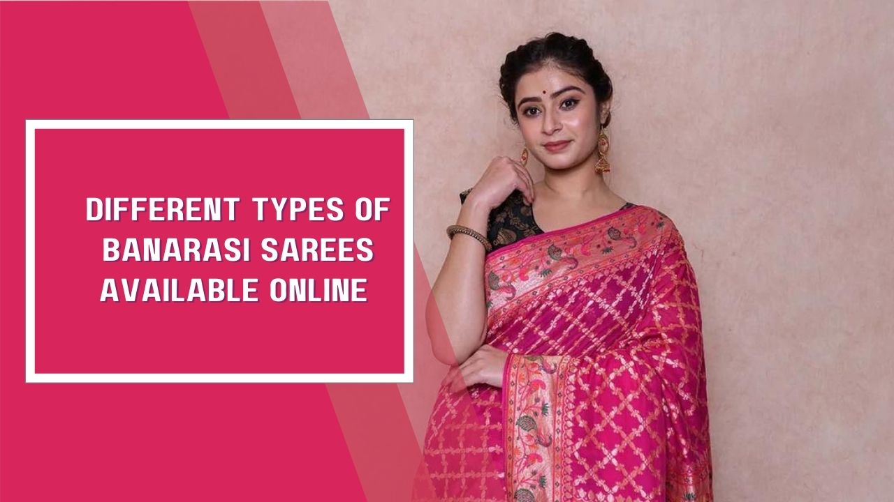 12 Different Types Of Banarasi Sarees Available Online 