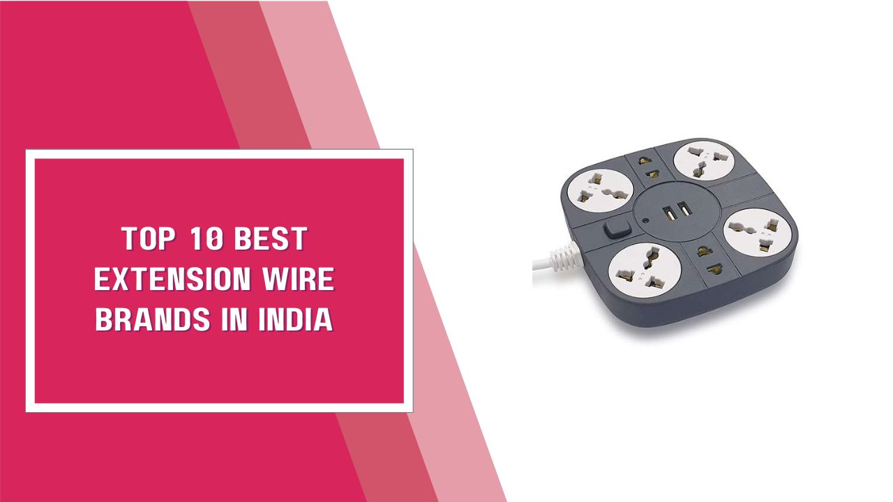 Top 10 Best Extension Wire Brands In India